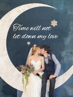 Time Will Not Let Down My Love