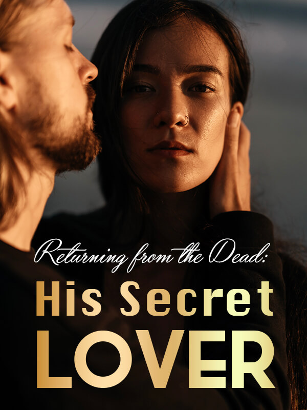 Returning from the Dead: His Secret Lover