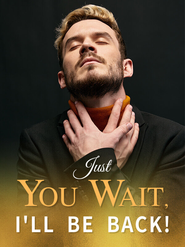 Just You Wait, I'll Be Back!