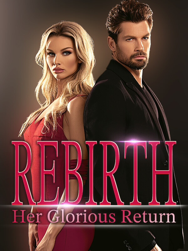 Rebirth: Her Glorious Return