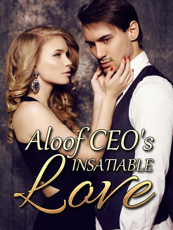 Aloof CEO's Insatiable Love