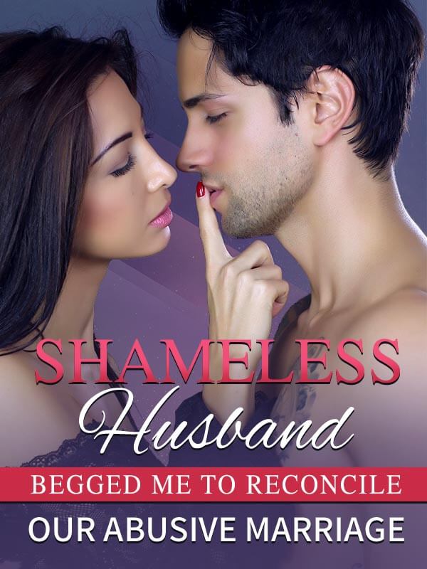 Shameless Husband Begged Me To Reconcile Our Abusive Marriage