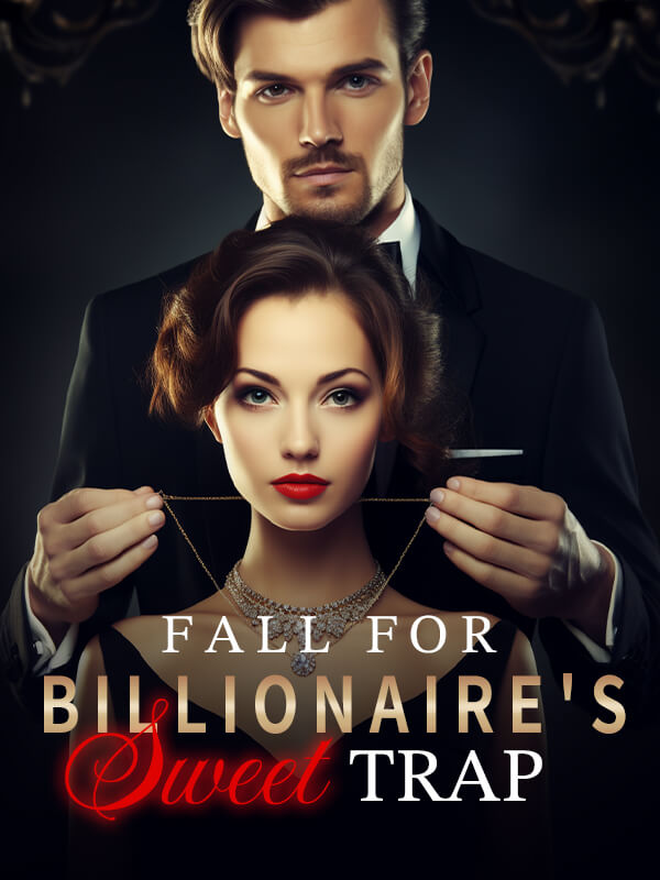 Fall for Billionaire's Sweet Trap