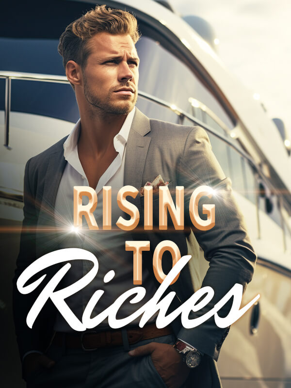 Rising to Riches
