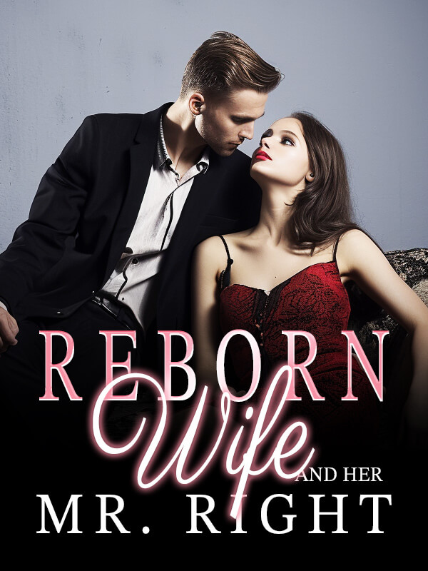 Reborn Wife and Her Mr. Right