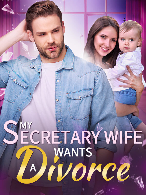 My Secretary Wife Wants A Divorce