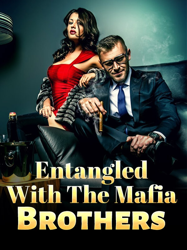 Entangled With The Mafia Brothers