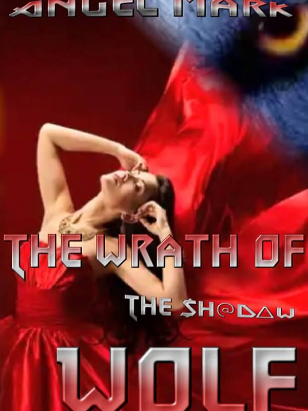 The Wrath Of The Shadow Wolf