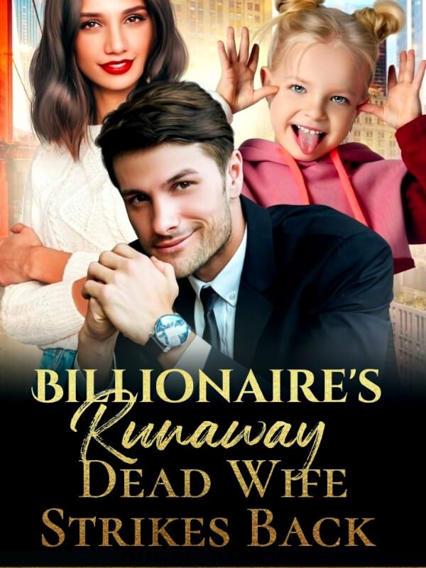 Billionaire's Runaway Dead Wife Strikes Back