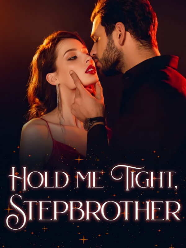 Hold Me Tight, Stepbrother