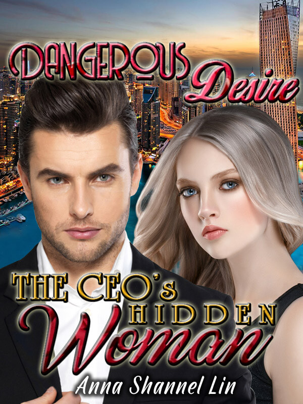 Dangerous Desire: The CEO's Hidden Woman