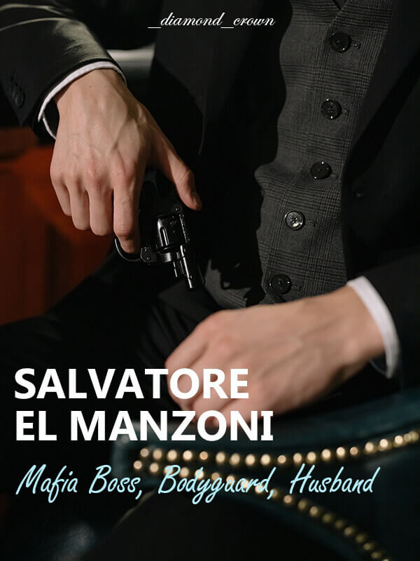 Salvatore El Manzoni : Mafia Boss, Bodyguard, Husband