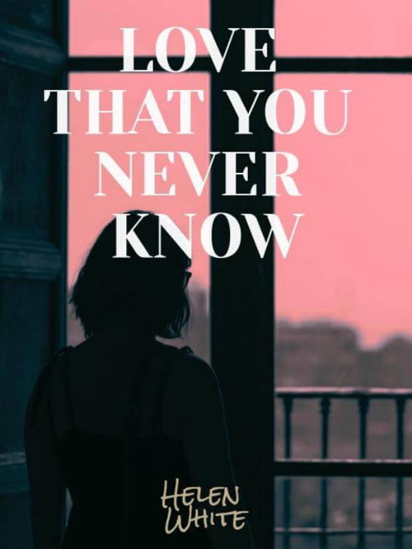 Love That You Never Know