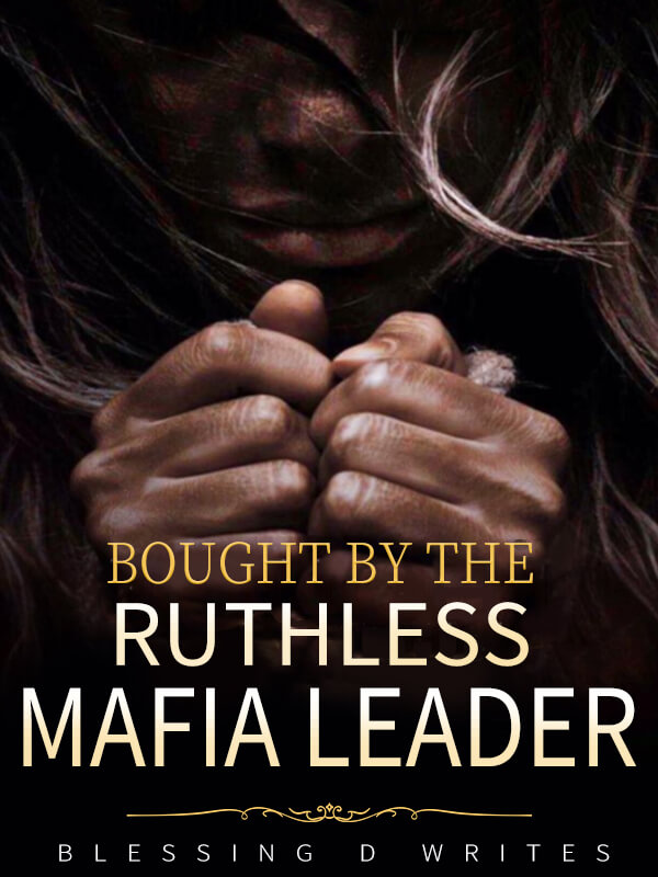 Bought By The Ruthless Mafia Leader