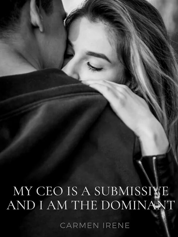 My CEO Is A Submissive And I Am The Dominant
