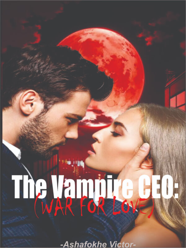 The Vampire CEO: War For Love