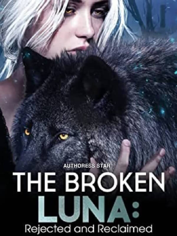 The Broken Luna: Rejected And Reclaimed