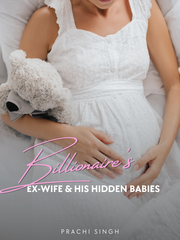 Billionaire's Ex-wife & His Hidden Babies