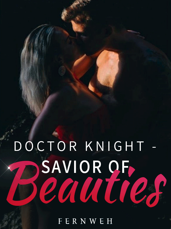 Doctor Knight - Savior Of Beauties