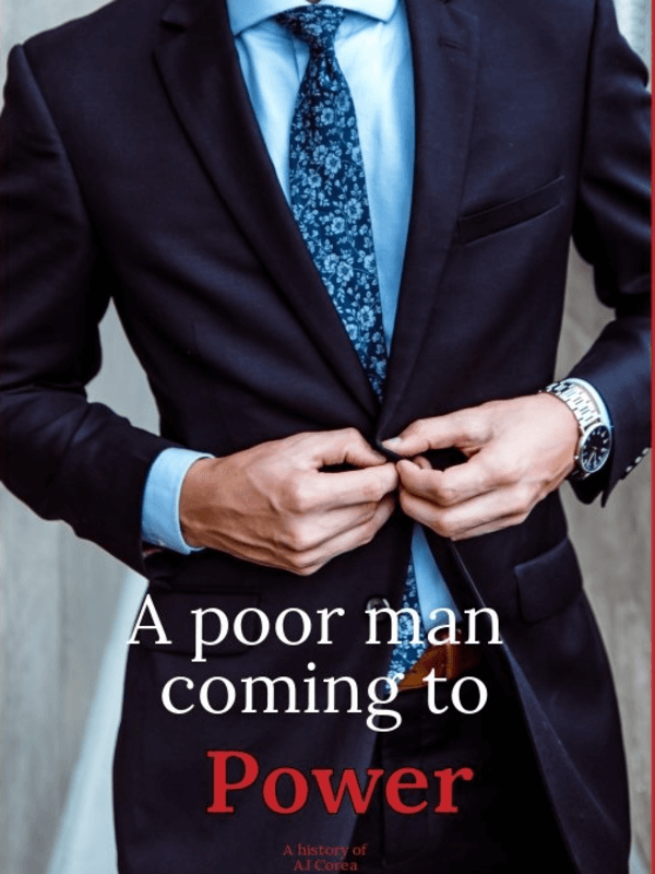 A Poor Man Coming To Power