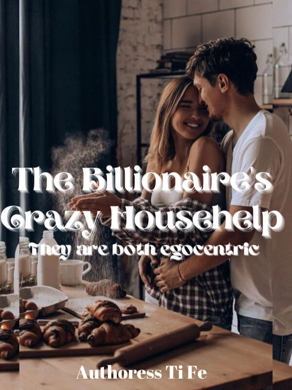 The Billionaire's Crazy Househelp