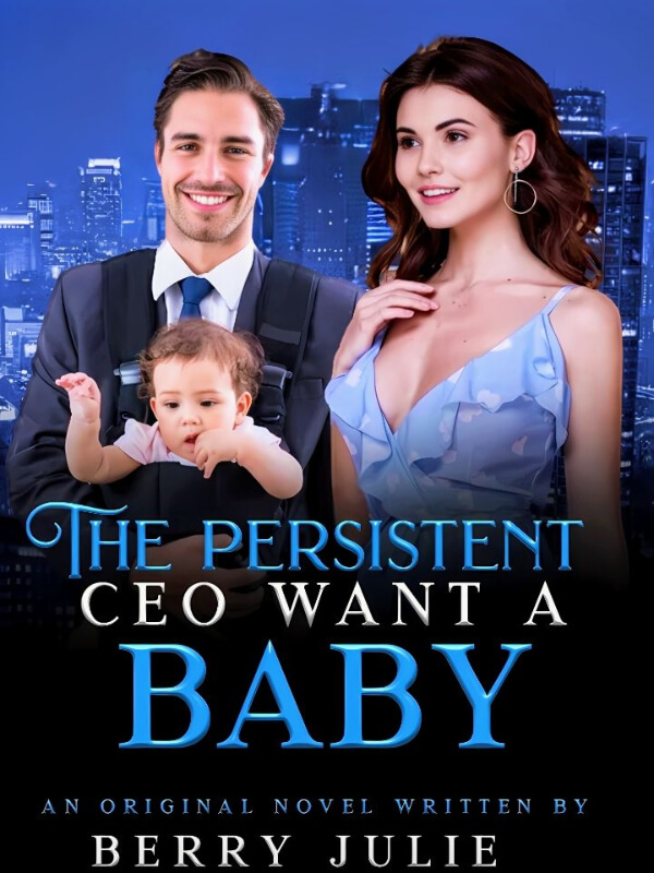 The Persistent CEO Wants A Baby