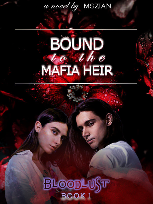 Bound To The Mafia Heir [Bloodlust]