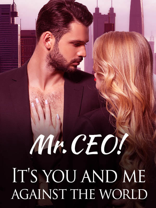 Mr. CEO! It's You And Me Against The World