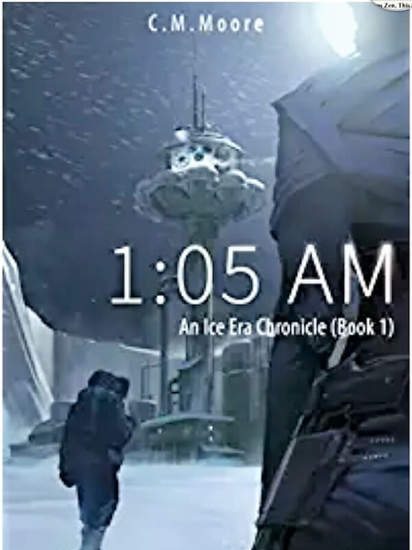 1:05 A.M. An Ice Era Chronicle