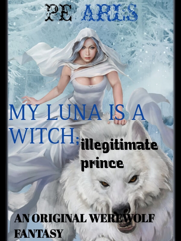My Luna Is A Witch; Illegitimate Prince
