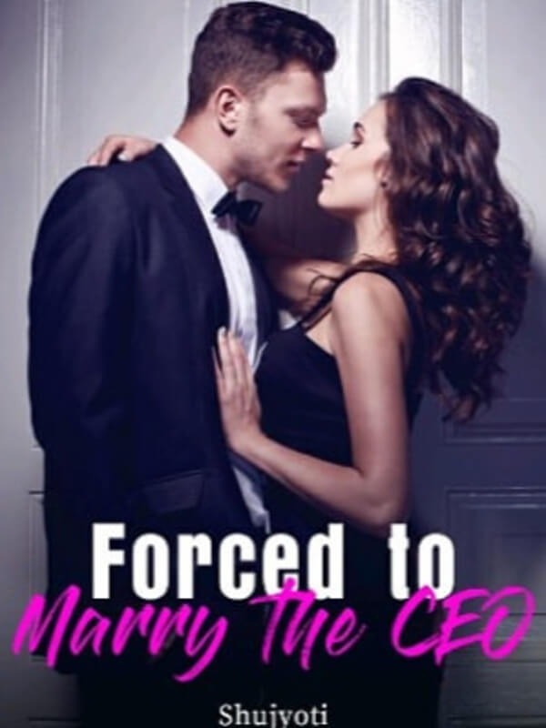 Forced To Marry The CEO