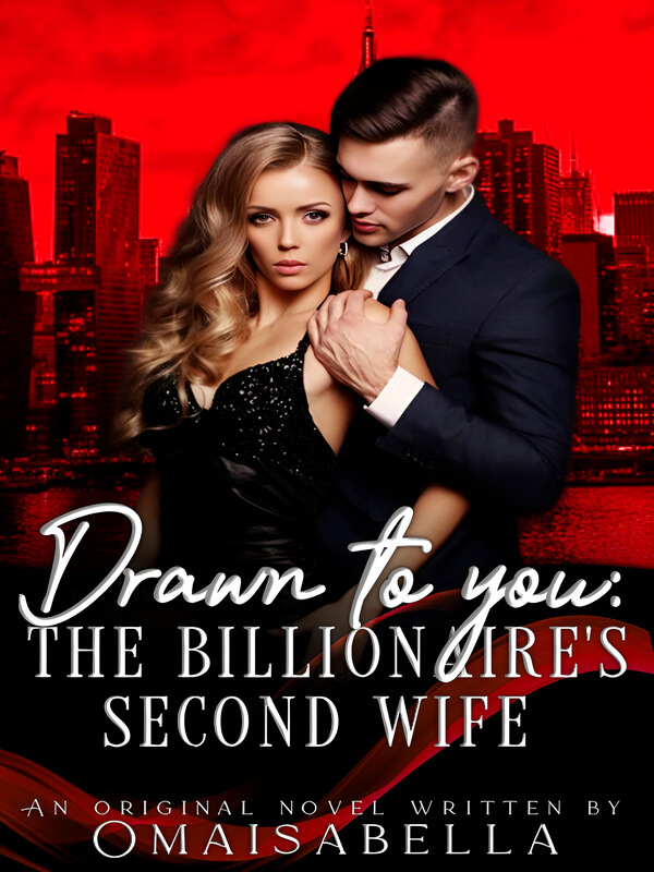Drawn To You: The Billionaire's Second Wife
