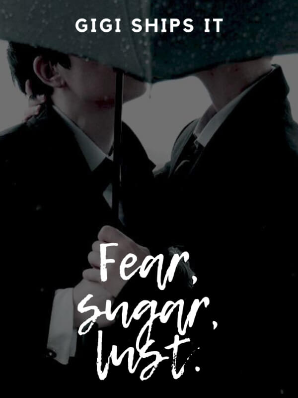 Fear, Sugar & Lust