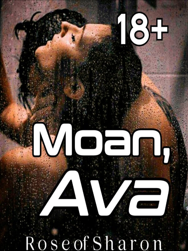 Moan, Ava!