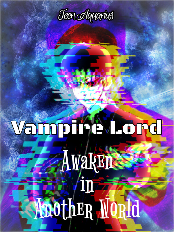 Vampire Lord: Awaken In Another World