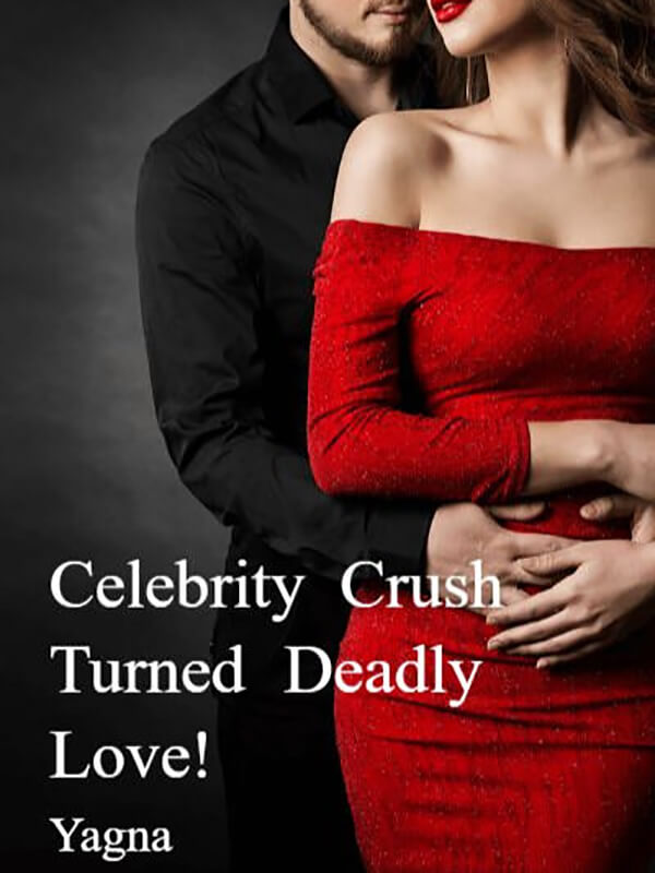 Celebrity Crush Turned Deadly Love!