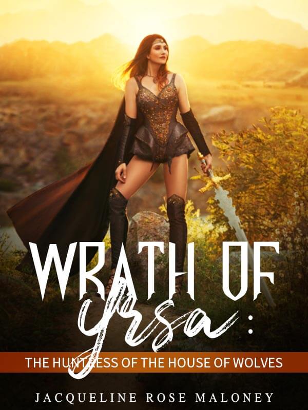 Wrath Of Yrsa: The Huntress Of The House Of Wolves