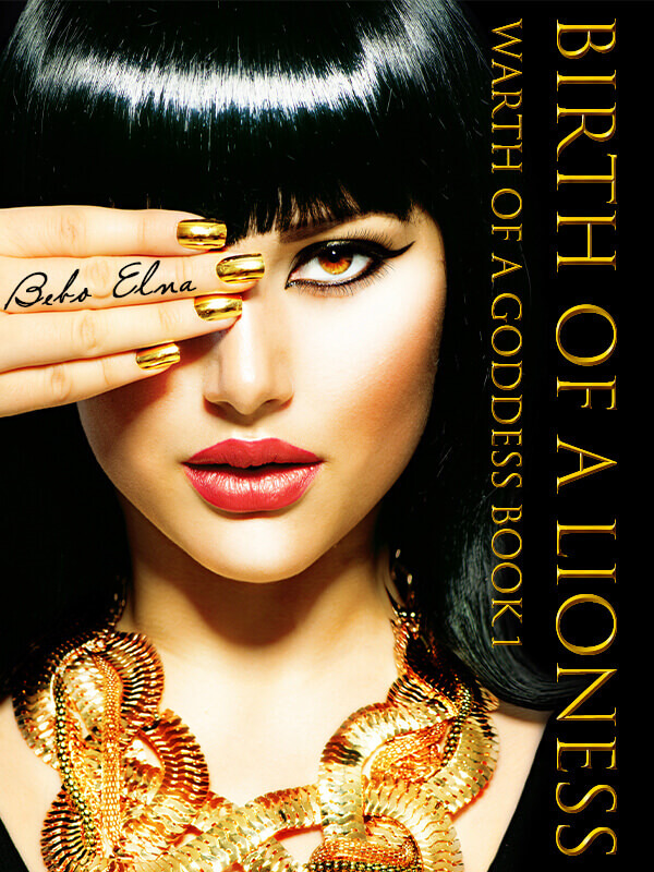 Birth Of A Lioness (Wrath Of A Goddess Book 1)