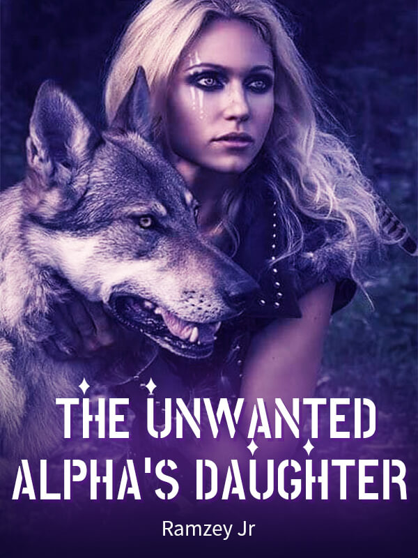 The Unwanted Alpha's Daughter