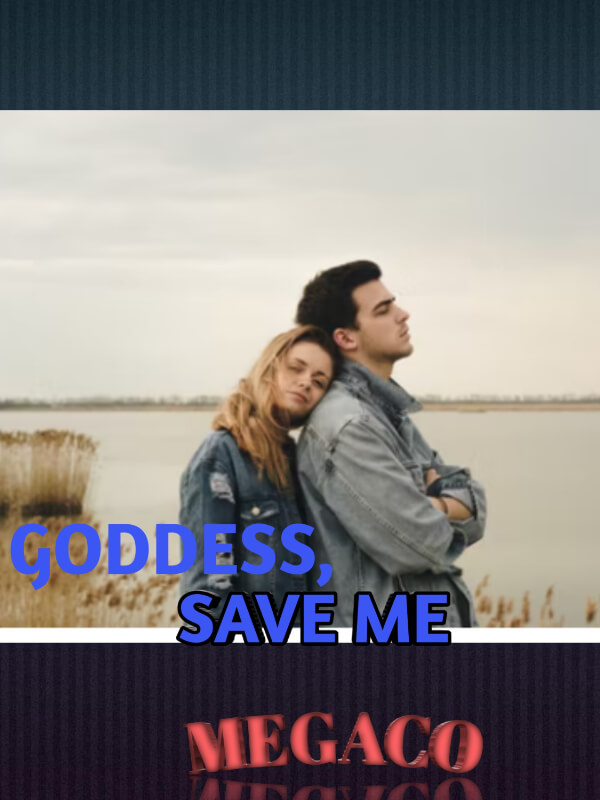 Goddess, Save Me