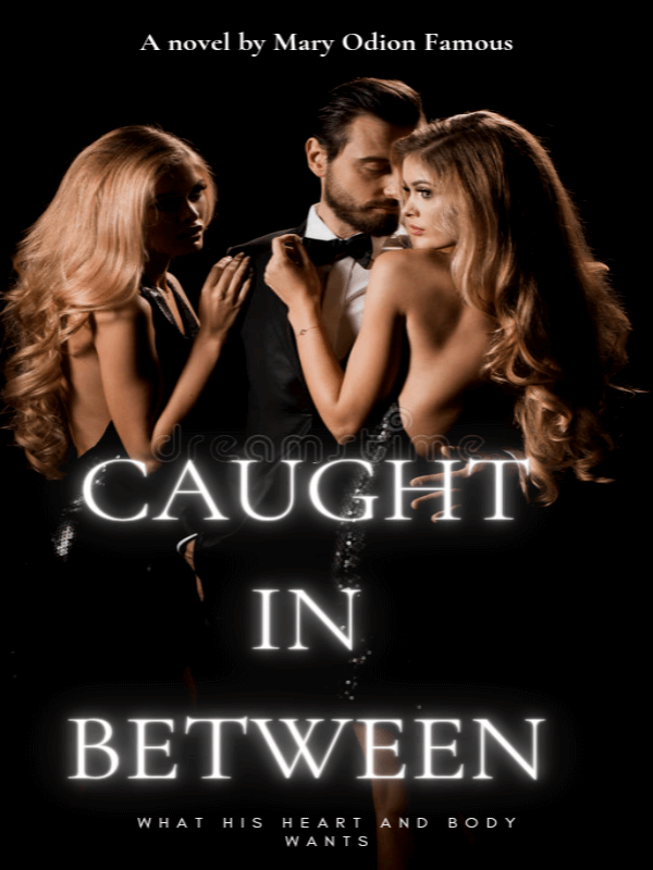 Caught In Between (What His Heart And Body Wants)