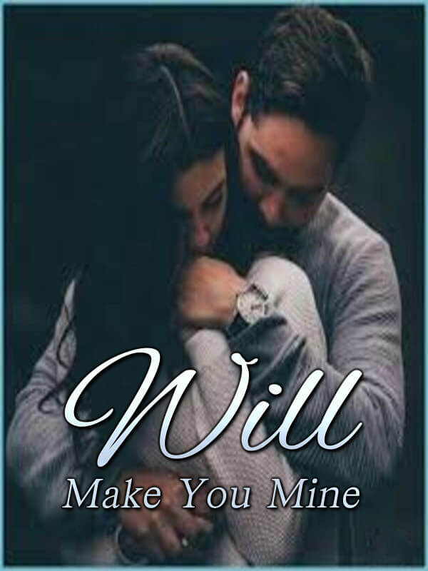 Will Make You Mine