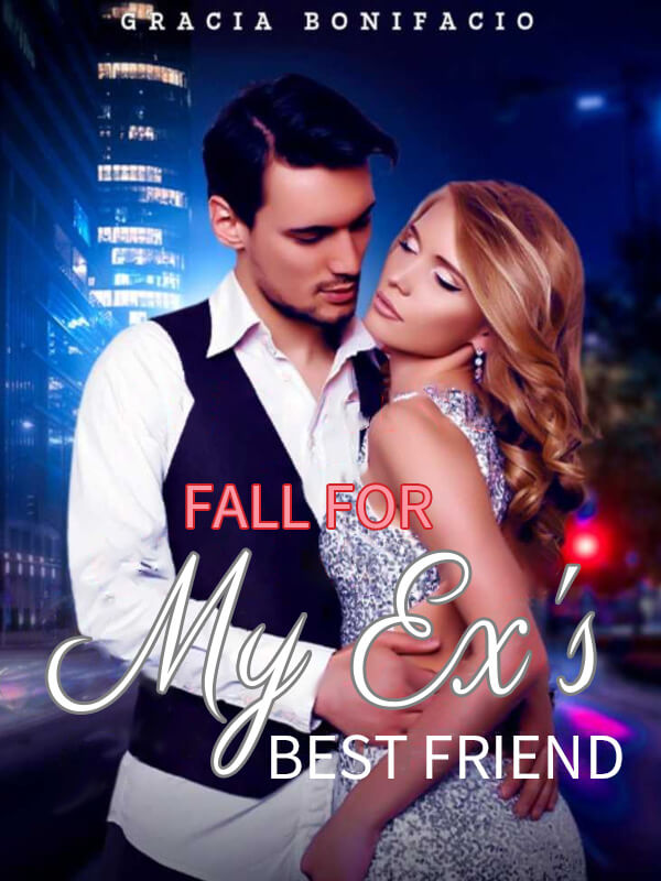 Fall For My Ex's Best Friend