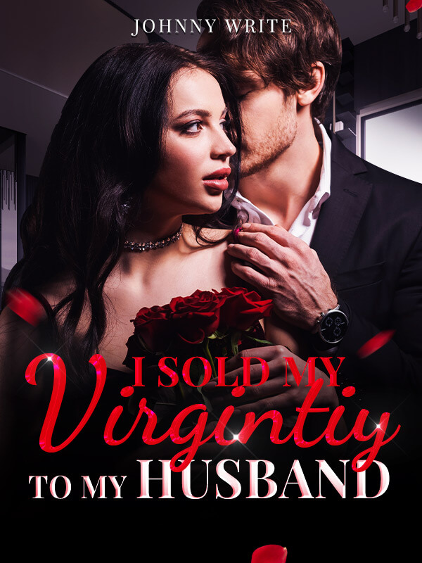 I Sold My Virgintiy To My Husband.