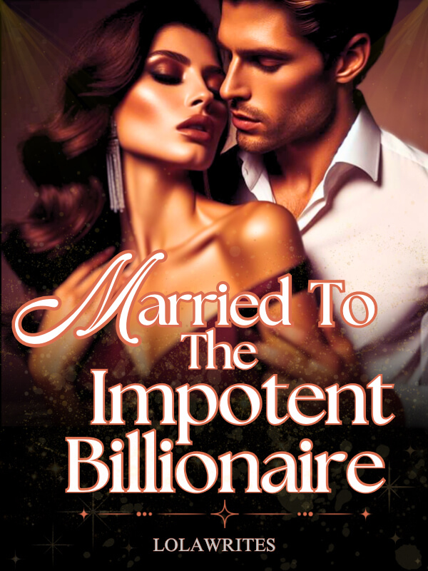 Married To The Impotent Billionaire