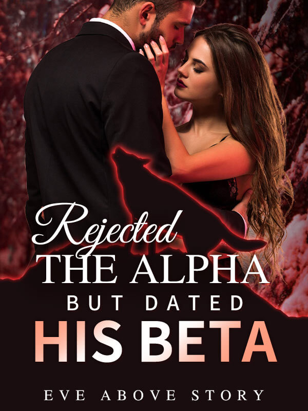 Rejected The Alpha But Dated His Beta