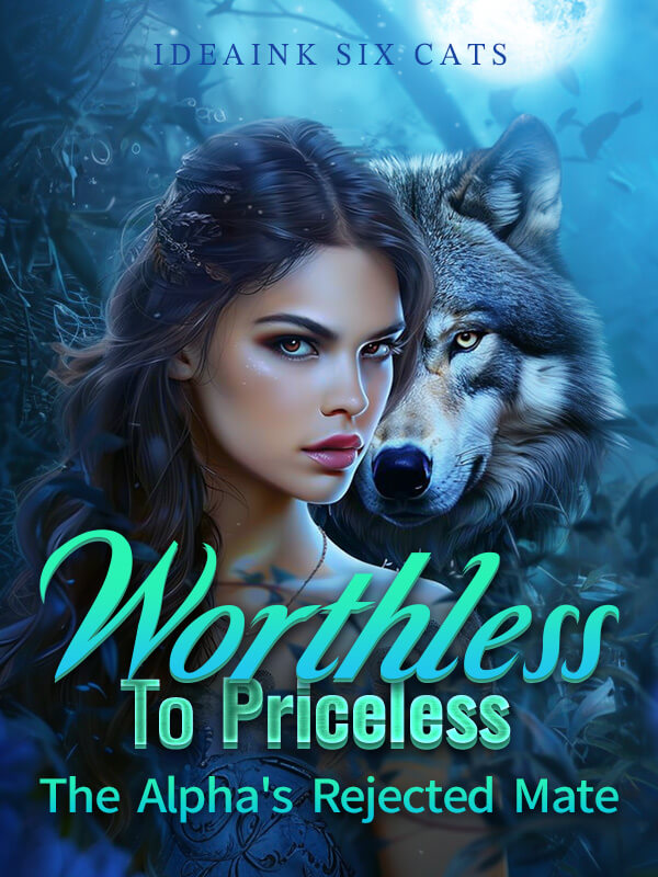 Worthless To Priceless: The Alpha's Rejected Mate