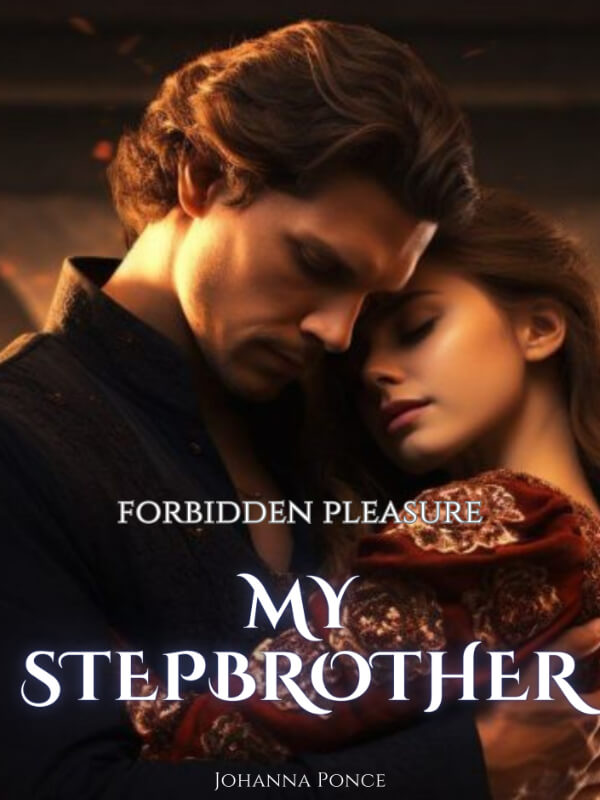 Forbidden Pleasure: My Stepbrother