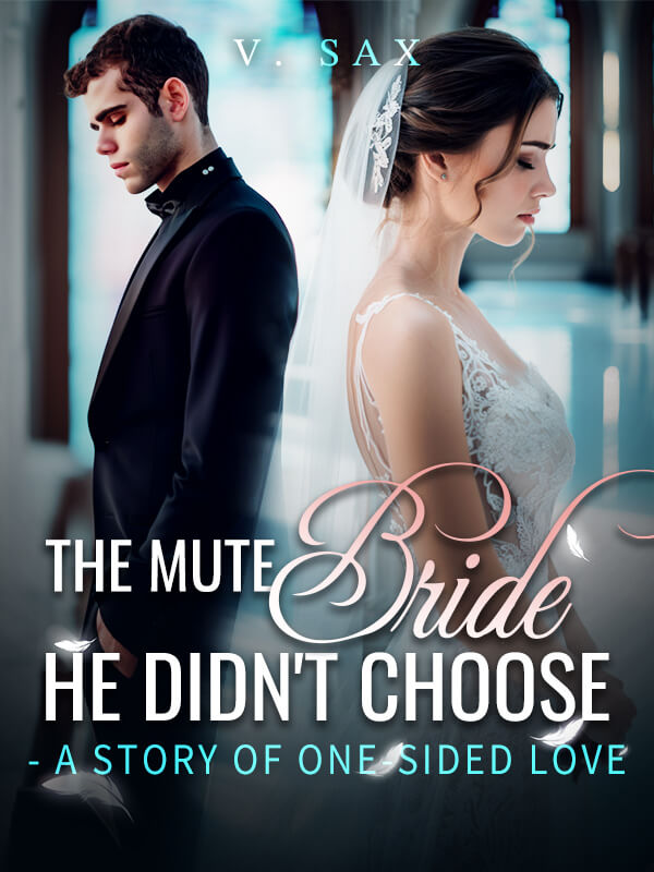 The Mute Bride He Didn't Choose - A Story Of One-sided Love