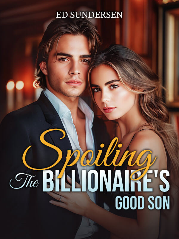 Spoiling The Billionaire's Good Son